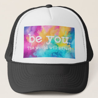 Be You - The The World Will Adjust - Trucker Hat Keps