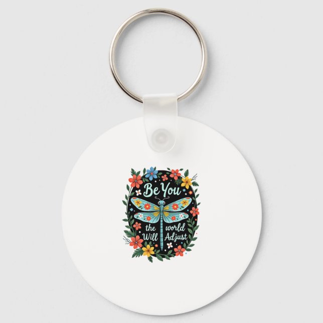 Be You The World Will Adjust - Dragonfly (2) Nyckelring (Framsida)