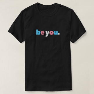 Be You - Transgender Pride Minimalist T Shirt