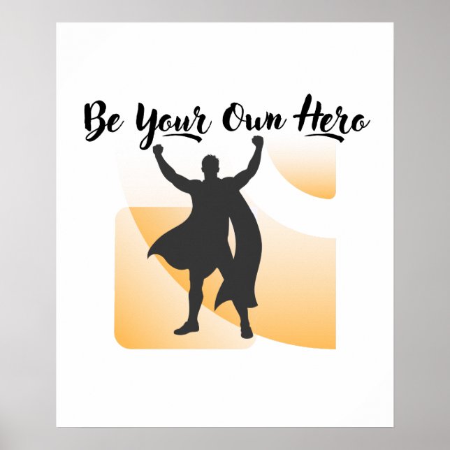 Be Your Own Hero Inspirational Wall Art Poster (Framsidan)