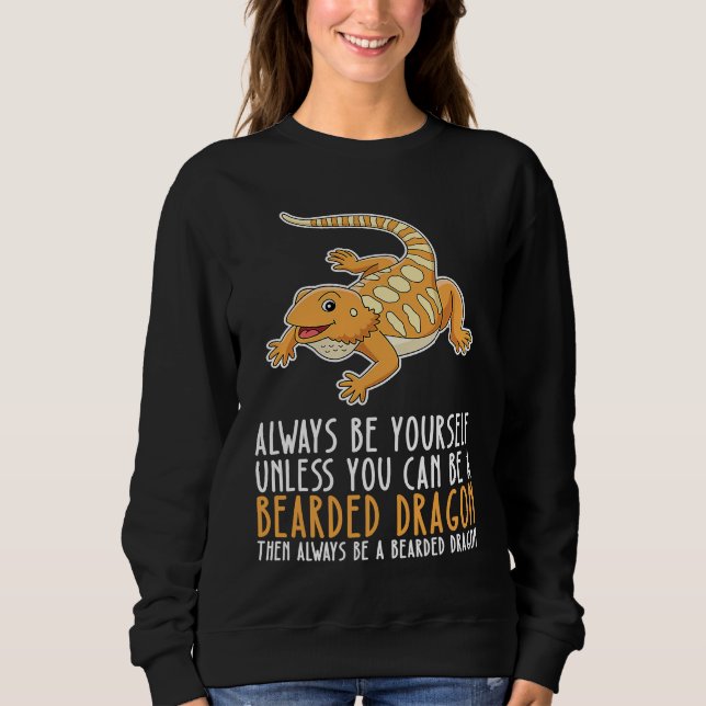 Be Yourself Always And Be A Bearded Dragon T Shirt (Framsida)