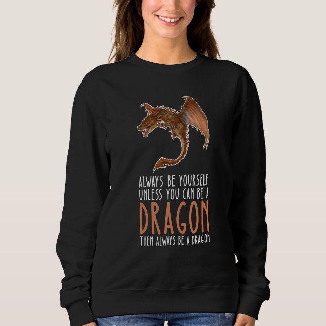 Be Yourself Always And Be A Dragon T Shirt (Framsida)