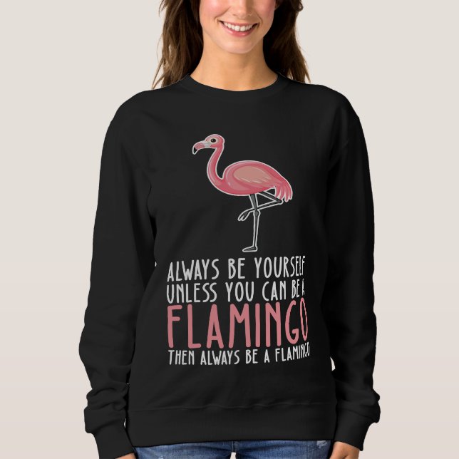 Be Yourself Always And Be A Flamingo T Shirt (Framsida)