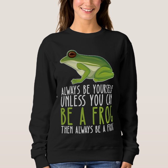 Be Yourself Always And Be A Frog T Shirt (Framsida)