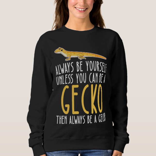 Be Yourself Always And Be A Gecko T Shirt (Framsida)