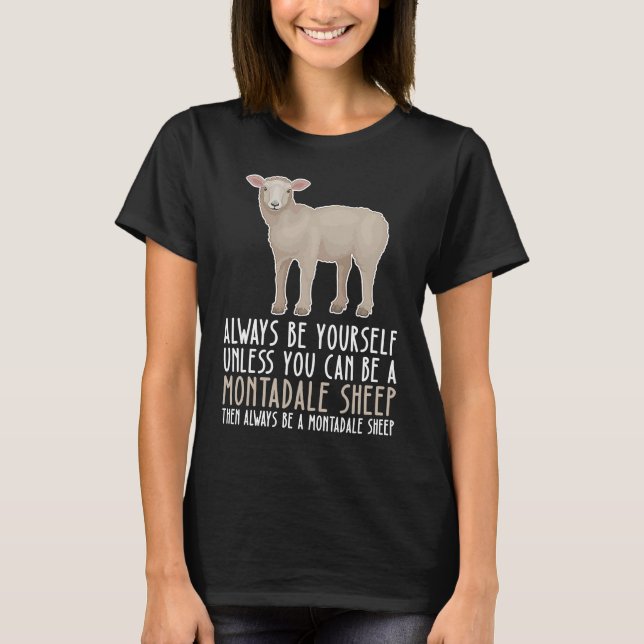 Be Yourself Always And Be A Montadale Sheep T Shirt (Framsida)