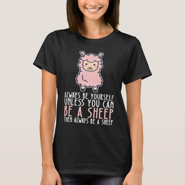 Be Yourself Always And Be A Sheep T Shirt (Framsida)