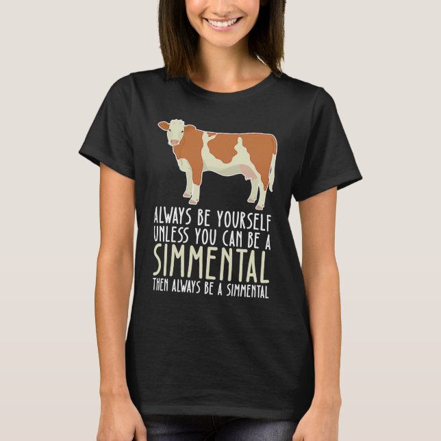Be Yourself Always And Be A Simmental T Shirt (Framsida)