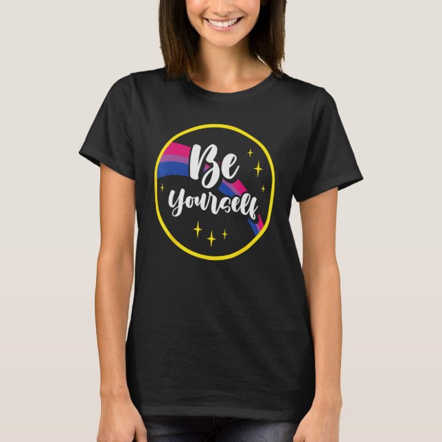 Be Yourself Bisexual Rainbow Bi Pride Flag Lgbtq W T Shirt (Framsida)