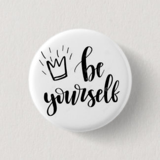 Be Yourself Motivational Pin Button Knapp