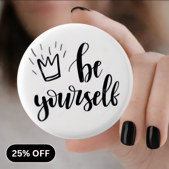 Be Yourself Motivational Pin Button Knapp (Skapare uppladdad)