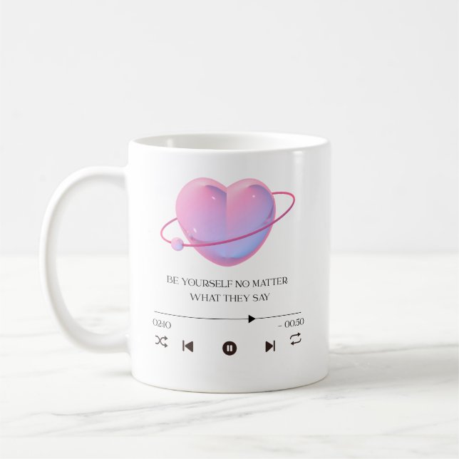 Be Yourself No Matter What They Say - Motivational Kaffemugg (Vänster)