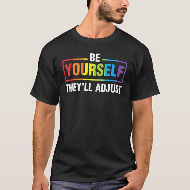Be Yourself Rainbow Support Gay Pride LGBTQ Ally C T Shirt (Framsida)