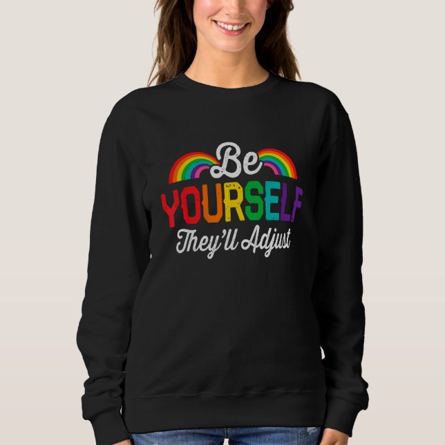Be Yourself They ll Adjust LGBT Flag Gay Pride LGB T Shirt (Framsida)