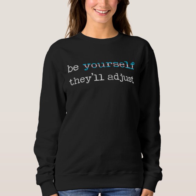 Be Yourself They ll Adjust LGBTQ Transgender Trans T Shirt (Framsida)