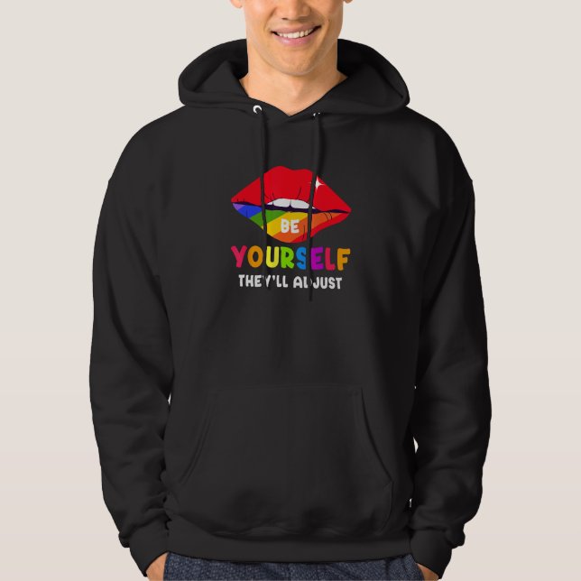 Be Yourself They ll Adjust Lips Rainbow LGBT Gay P Hoodie (Framsida)