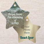Beach Älskare Anpassade med ditt foto Julgransprydnad Keramik<br><div class="desc">För "Beach Älskare", vars drömmar om en vit snöjul men drömmer om att vita vinkara med tak ska bryta sig på en sandstrand. "Glöm Snö, jag drömmer om SAND" anpassar med Beach Älskare-fotot på motsatt sida, så kommer den här nyckelprydnaden att "snabbt" uppskattas. Den här bilden är originalbadfotografi av JLW_PHOTOGRAPHY....</div>