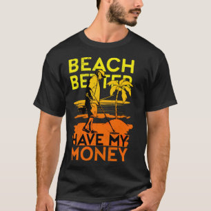 Beach Bäst att ha mina pengar Metall som upptäcker T Shirt