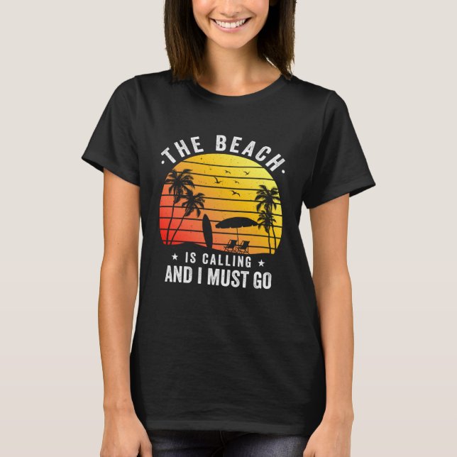 Beach Beach ringer och jag måste åka sommar T Shirt (Framsida)