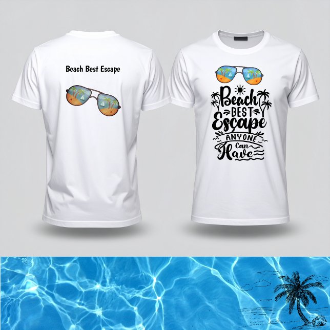 Beach Best Escape anyone can have  T Shirt (Skapare uppladdad)