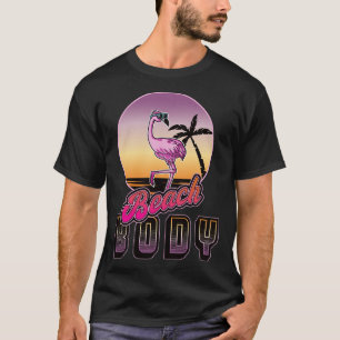 Beach Body Funny Retro Flamingo T Shirt