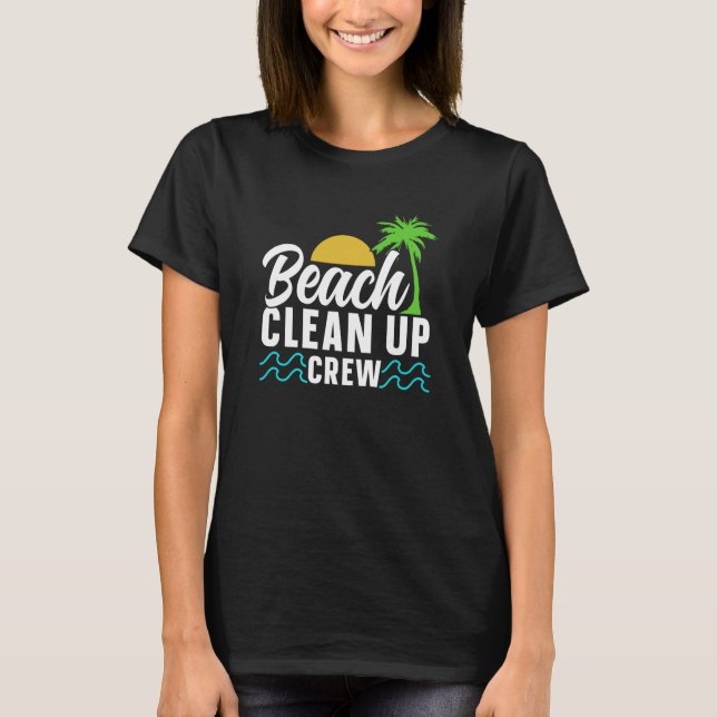 Beach Clean Crew-stränderna Kusten Städning T Shirt (Framsida)