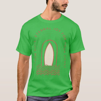 Beach Days evig Joy för din själ T Shirt
