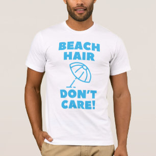 Beach Hair bryr sig inte! T Shirt