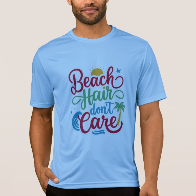 Beach Hair bryr sig inte T Shirt (Framsida)