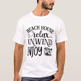 Beach House Slappna av Unwind Enjoy T Shirt