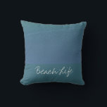 Beach Life-citat Ocean Vatten Blue Abstrakt Gift Kudde<br><div class="desc">Tryckt med vackra och goda scener av havsbotten!</div>