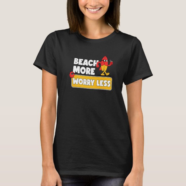 Beach more Worry Less Vacation Summer Vibes 3 T Shirt (Framsida)