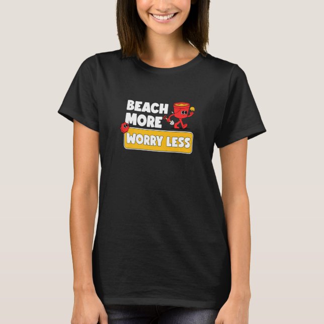Beach more Worry Lless Vacation Summer Vibes T Shirt (Framsida)
