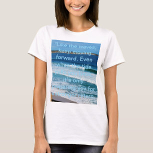 Beach Motivation Citat: Precis som Vågar Behållans T Shirt