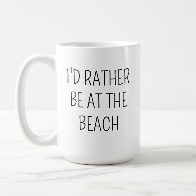 BEACH mugg Gift Idea Jag skulle hellre vara vid Be (Vänster)
