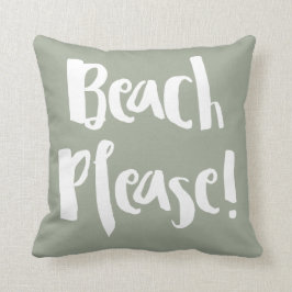 "Beach Please!" Kudde