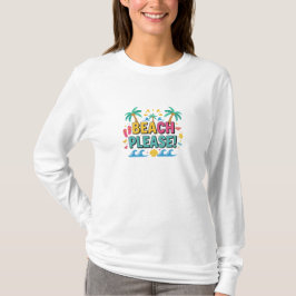 Beach Please Summer Vibes T Shirt