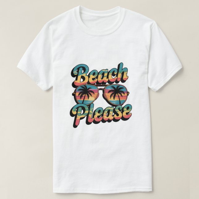 Beach Please  T Shirt (Design framsida)
