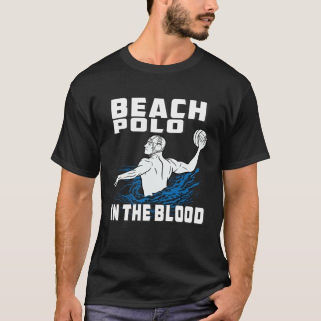 Beach Polo In The Blood Sport Volleyball Player T Shirt (Framsida)