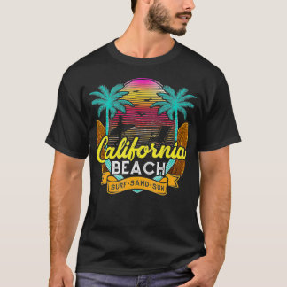 Beach Quote California Beach Surfa Sand Sol T Shirt