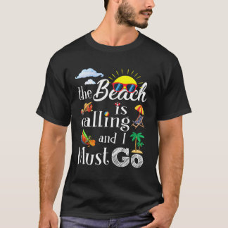Beach ringer och jag måste gå och vakta sommaren t shirt