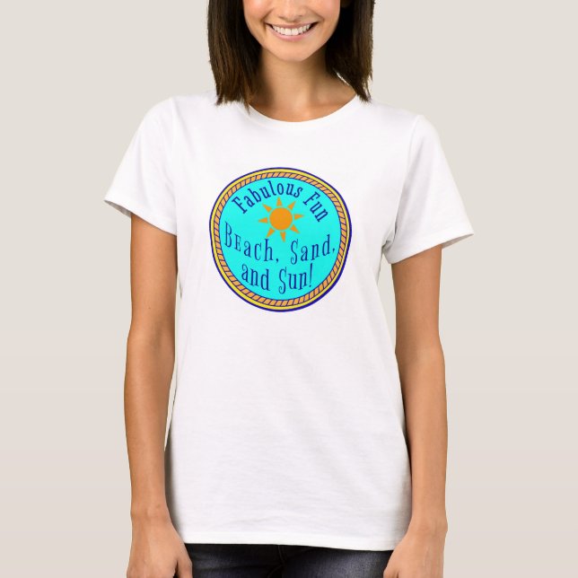 BEACH, SAND, OCH SOL! FABULÖS ROLIGT SUNNY PARTY T SHIRT (Framsida)