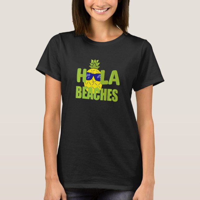 Beach Summer Vacation Pineapple Cruise Hola Beache T Shirt (Framsida)