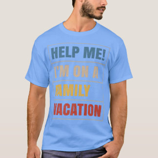 Beach Vacation hjälper mig att vara på en familjev T Shirt