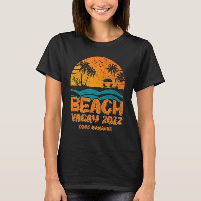 Beach Vacay 2022 Communications Manager T Shirt (Framsida)