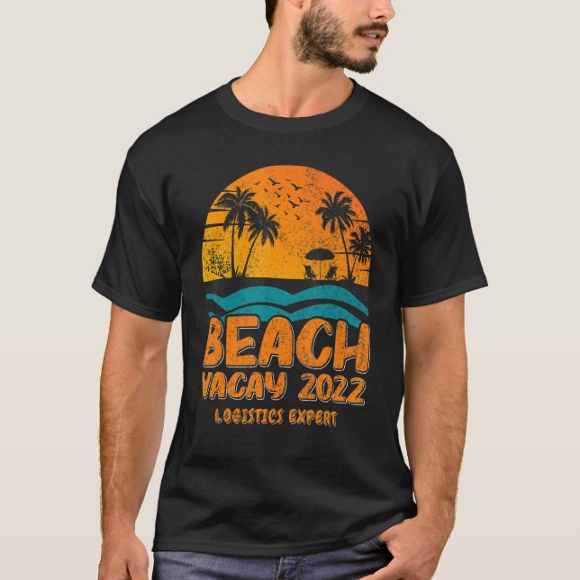 Beach Vacay 2022 Logistics Expert T Shirt (Framsida)