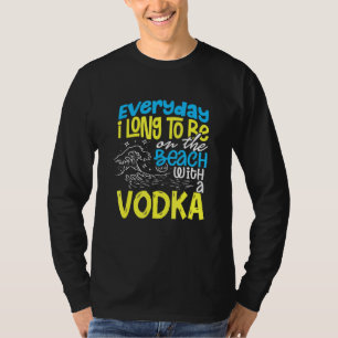 Beach varje dag jag skulle vara på stranden med Vo T Shirt