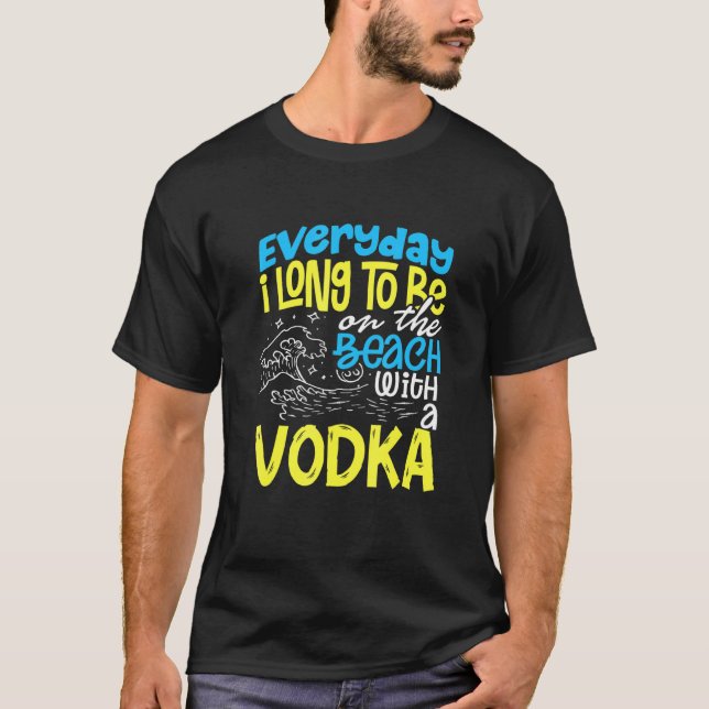 Beach varje dag jag skulle vara på stranden med Vo T Shirt (Framsida)