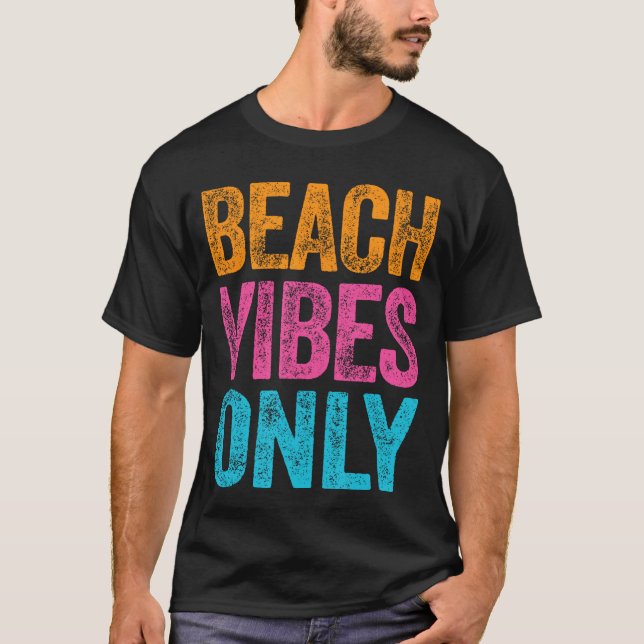 Beach Vibes Endast Funny Vacation Quote Shirt Girl T (Framsida)