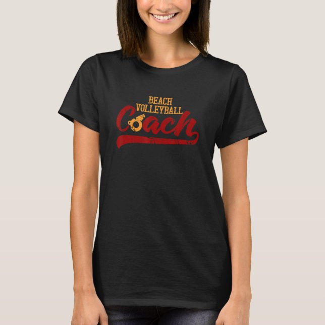 Beach Volleyball Coach Volleyball Player Sports Be T Shirt (Framsida)